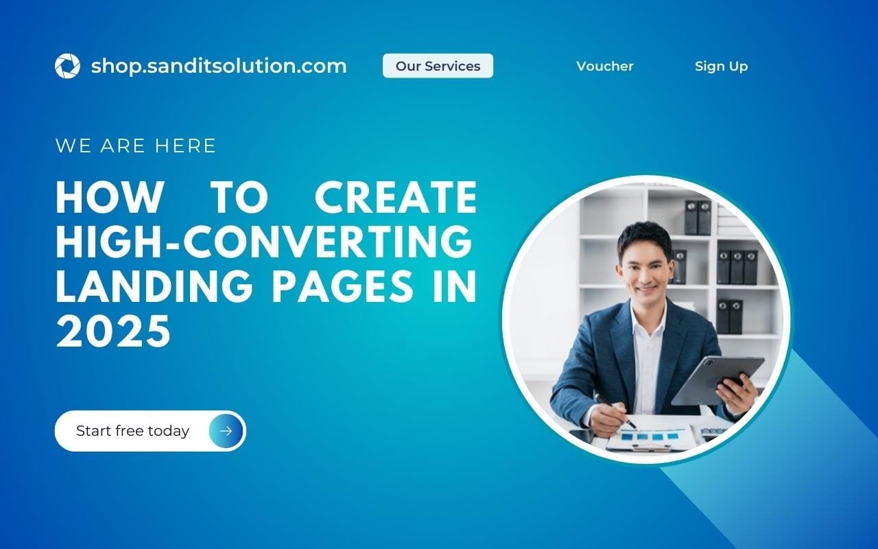 How to Create High-Converting Landing Pages in 2025